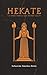 HEKATE: La diosa griega que recibió culto (Spanish Edition)