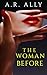 THE WOMAN BEFORE: An Addictive Psychological Thriller