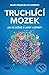 Truchlící mozek - Jak sa učíme z lásky a ztráty