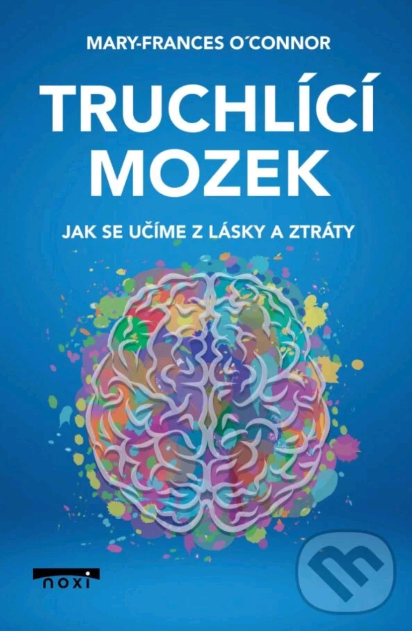 Truchlící mozek - Jak sa učíme z lásky a ztráty