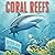 Coral Reefs: A Journey Thro...
