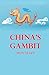 China’s Gambit (Sean Murphy...