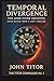 Temporal Divergence by John Titor