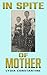 In Spite of Mother by Lydia Constantine