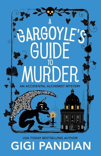 A Gargoyle's Guide to Murder: An Accidental Alchemist Mystery (Paperback)