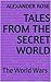 Tales From the Secret World by Alexander Rose