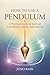 HOW TO USE A PENDULUM  by Juno Rain