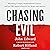 Chasing Evil: Shocking Crimes, Supernatural Forces, and an FBI Agent’s Search for Hope and Justice