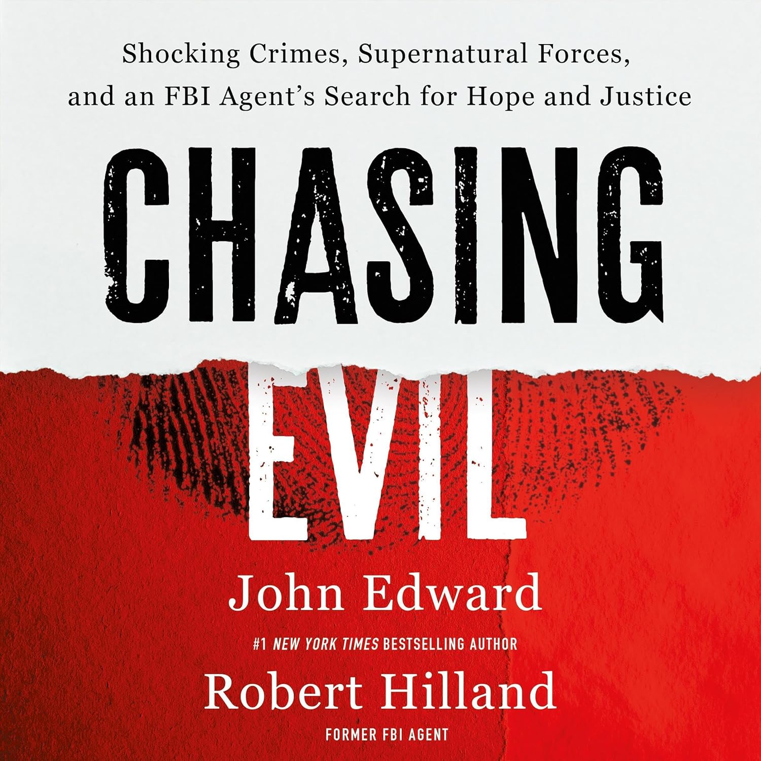 Chasing Evil: Shocking Crimes, Supernatural Forces, and an FBI Agent’s Search for Hope and Justice