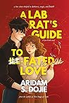 A Lab Rat's Guide to Fated Love by Aridam S. Dojie