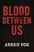 Blood Between Us