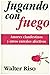Jugando con fuego: Amores clandestinos y otros enredos afectivos