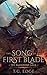 The Song of the First Blade (The Bladeborn Saga)