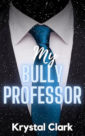 My Bully Professor: A Forbidden Taboo Age Gap High School Romance with Pregnancy and Milking (Spicy Forbidden Fantasies Book 2)