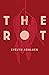 The Rot by Evelyn Araluen
