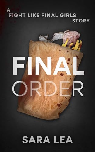 Final Order (Fight Like Final Girls)