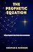 The Prophetic Equation: Thi...
