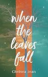 When the Leaves Fall When the Leaves Fall