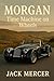 Morgan: Time Machine on Wheels