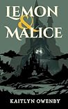 Lemon & Malice