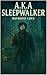 A.K.A. Sleepwalker