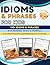 Idioms & Phrases for Kids by Unity B