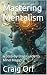 Mastering Mentalism: A Step...