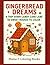 Gingerbread Dreams A Trip D...