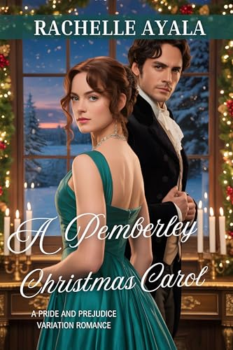 A Pemberley Christmas Carol: A Pride and Prejudice Variation Romance (A Very Darcy and Elizabeth Holiday Romance)