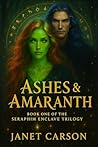 Ashes & Amaranth by Janet  Carson