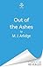 Out of the Ashes by M.J. Arlidge Out of the Ashes by M.J. Arlidge
