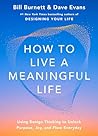 How to Live a Meaningful Life by Bill Burnett