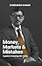 Money, Markets & Mistakes by Dhirendra Kumar