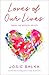 Loves of Our Lives: Poems f...