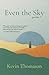Even the Sky: Poems
