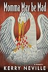 Momma May Be Mad:...