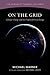 On the Grid: Climate Change and the Utopia of Green Energy (The Berkeley Tanner Lectures)