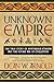 Unknown Empire: The True St...