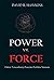 Power vs. Force: Faktor Tersembunyi Penentu Perilaku Manusia