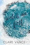 Watch Me Fall