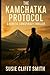 The Kamchatka Protocol by Susie Clifft Smith