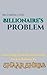 Becoming the Billionaire’s Problem  by Shaar Shree