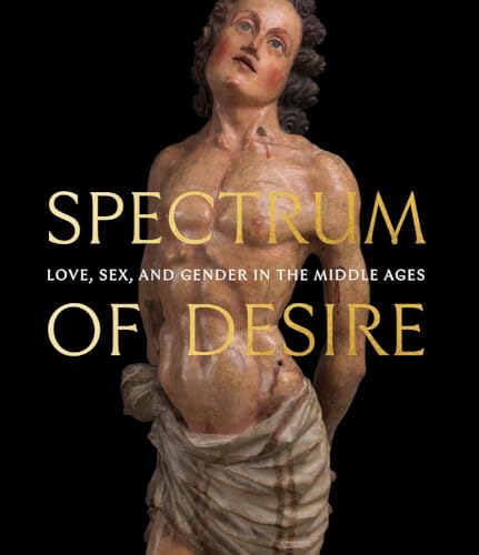 Spectrum of Desire: Love, Sex, and Gender in the Middle Ages (Paperback)