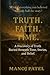 TRUTH. FAITH. TIME. by Manoj Patel