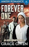 Forever One: An Amish Romantic Thriller (Amish Romantic Thrillers Book 5) Forever One: An Amish Romantic Thriller (Amish Romantic Thrillers Book 5)