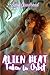Alien Heat: Taken in Orbit:...