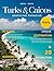 TURKS AND CAICOS TRAVEL GUIDE 2026 by MICHAEL C. GATES
