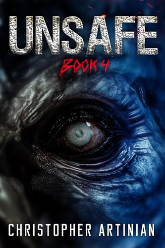 Unsafe: Book 4 of the Post-Apocalyptic Zombie Horror series (Kindle Edition)