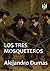 LOS TRES MOSQUETEROS (Annotated) (Translated) by Alexandre Dumas