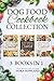 Dog Food Cookbook Collectio...